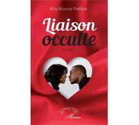 Liaison occulte Roman - Billy Nourou Fadikpe - L'harmattan - broché - Roman
