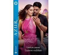Liaison oubliée - Caitlin Crews - Harlequin - Poche - Roman