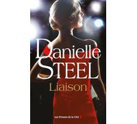 Liaison : roman de Danielle Steel, l'auteure à succès avec plus d'un milliard d'exemplaires vendus à travers le monde