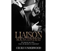 Liaison sous contrat: (Une romance intense et sensuelle)