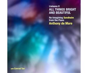 Liaisons II, All Things Bright and Beautiful. Réimaginer Sondheim au piano. De Mare, Tao.