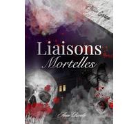 Liaisons mortelles: Dark romance sombre