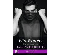 Liaisons Plurielles - Tome 1 - L'amour À Trois