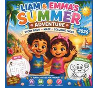 Liam and Emma’s Summer Adventure Activity Book for Kids Ages 3-6: Beach Story, Mazes & Coloring Pages for Fun Learning and Screen Free Play