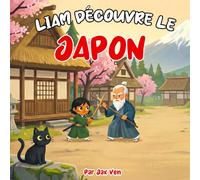 Liam découvre le Japon: Une aventure douce au cœur du Japon