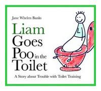 Liam Goes Poo in the Toilet by Jane WhelenBanks Jane Whelen Banks (Auteur)