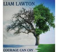 LIAM LAWTON Courage Can Cry (CD)