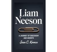 LIAM NEESON: A journey of discovery and growth