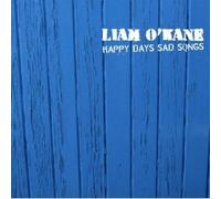 Liam O Kane - Happy Days Sad Songs, Inc FREE CD!!