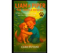 LIAM & PIPER : THE JUNGLE RESCUE: A Tale of Friendship, Courage, and One Very Good Dog