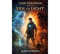Liam Seraphin, and the Veil of Light
