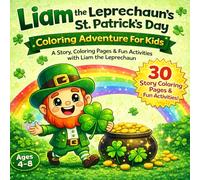 Liam the Leprechaun's St. Patrick's Day Coloring Adventure for Kids: A Story, Coloring Pages & Fun Activities with Liam the Leprechaun | A Magical St. Patrick’s Day Activity Book for Kids Ages 4-8