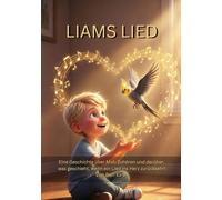 Liams Lied (A5): Eine Geschichte über Mut, Zuhören und den Moment, in dem ein Lied