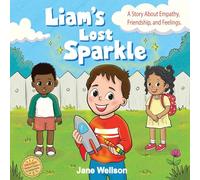 Liam's Lost Sparkle: A Heartwarming SEL Social Skills Story About Empathy & Friendship for Kids Ages 4-8