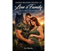 Liam's Second Chance at Love & Family: For an Ex-Military Alpha Wolf Shifter