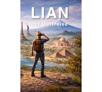 LIAN auf Weltreise: Eine fiktive Reise um die Welt