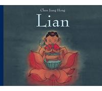 Lian - Chen Jiang Hong - Ecole Des Loisirs - broché - Album jeunesse dès 3 ans