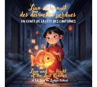 Lian et la nuit des devinettes perdues: Une histoire bilingue français-anglais sur la Fête des Lanternes et le pouvoir des mots