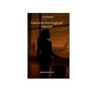 Liana et les rêves forgés par l'épreuve