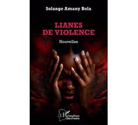 Lianes de violence - Solange Amany Bola - L'harmattan - broché - Roman