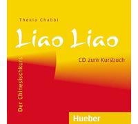 Liao Liao. Audio-CD zum Kursbuch: Der Chinesischkurs
