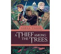 Liao, Sonia - A Thief Among the Trees: An Ember in the Ashes Graphic Novel