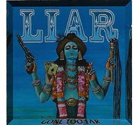 Liar - Gone Too Far