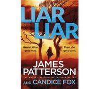 Liar Liar by Candice Fox James Patterson, Candice Fox (Auteur)