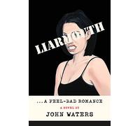 Liarmouth: A Feel-Bad Romance