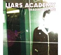 Liars Academy - Trading My Life + First Demo EP [Import]