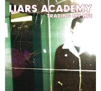 Liars Academy - Trading My Life + First Demo EP [Import]