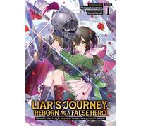 Liar's Journey: Reborn as a False Hero - I'll Save the Tragic Heroine from Every Death Route! (Light Novel) Vol. 1 - Shibanekozamurai - Airship - ebook (ePub) - Livre