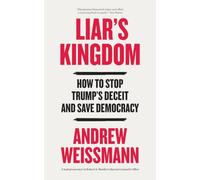 Liar's Kingdom: How To Stop Trump's Deceit and Save Democracy - The Instant #1 New York Times Bestseller