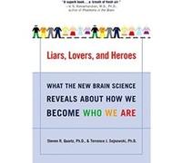 Liars, Lovers, and Heroes Steven R. Quartz, Terrence J. Sejnowski (Auteur)