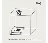 Liars - They Threw Us All in A Trench and Stuck A Monument on Top