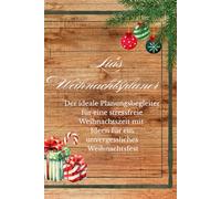 Lias Weihnachtsplaner: Der ideale Planungsbegleiter für eine stressfreie Weihnachtszeit mit Ideen für ein unvergessliches Weihnachtsfest