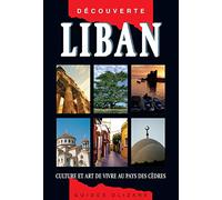 Liban: Culture et art de vivre au pays des cèdres
