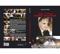 Liban : le chaos Hariri assassiné : A qui profite le crime ?
