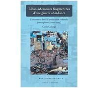 Liban. Mémoires Fragmentées D'une Guerre Obsédante