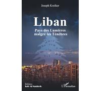 Joseph Kreiker – Liban: Pays des Lumières malgré les Ténèbres – Broché