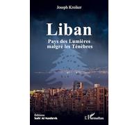 Liban: Pays des Lumières malgré les Ténèbres
