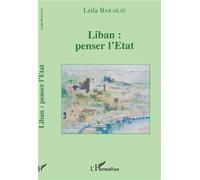 Liban penser l'etat - Leïla Barakat - L'harmattan - broché - Essai