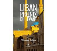 Liban Phoenix du levant - Stephanie Guilhou - Le Lys Bleu - broché - Poésie