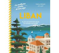 Liban Plats incontournables et voyage culinaire - Fadia Zeidan - Mango - relié - Guide