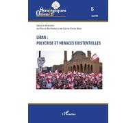 Liban : polycrise et menaces existentielles
