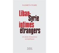 Liban-syrie, intimes étrangers Elizabeth Picard (Auteur)