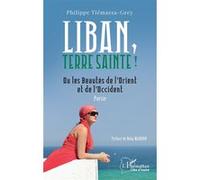 Liban, Terre sainte ! Ou les Beautés de l’Orient et de l’Occident - Noha Maroun - L'harmattan - broché - Poésie