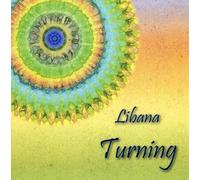 Libana - Turning Songs of Earth Reverence and Peace