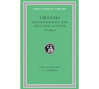 Libanius: Autobiography and Selected Letters