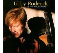 Libby Roderick - If You See a Dream